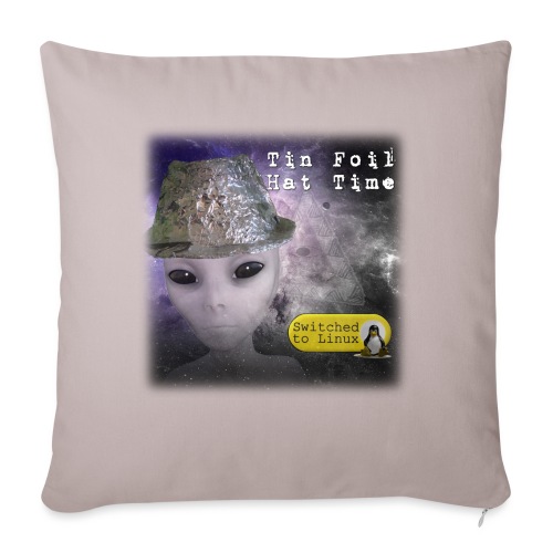 Tin Foil Hat Time (Space) - Throw Pillow Cover 17.5” x 17.5”