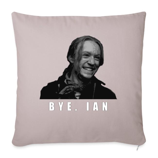 Bye Ian