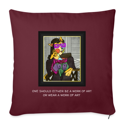 Either Be a Work of Art or Wear a Work of Art - Throw Pillow Cover 17.5” x 17.5”