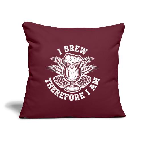 I Brew Therefore I Am - Throw Pillow Cover 17.5” x 17.5”
