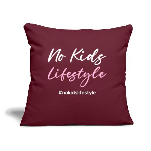 Afrinubi- No Kids Lifestyle - Throw Pillow Cover 17.5” x 17.5”