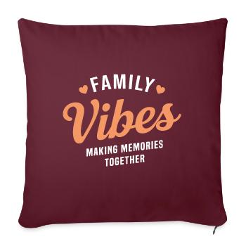 Family Vibes Family Reunion - Throw Pillow Cover 17.5” x 17.5” - burgundy - Front