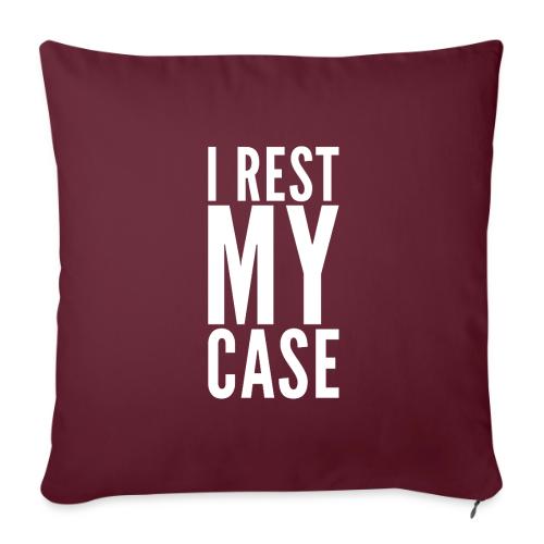 I Rest My Case - Throw Pillow Cover 17.5” x 17.5”