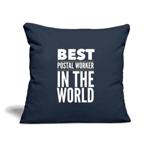 Best Postal Worker in the World - Throw Pillow Cover 17.5” x 17.5”