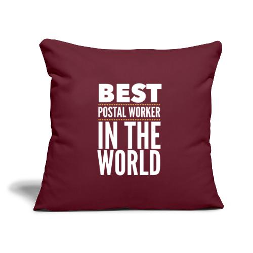 Best Postal Worker in the World - Throw Pillow Cover 17.5” x 17.5”