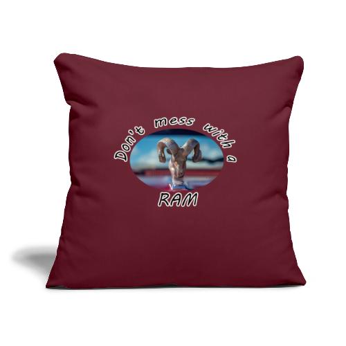 Don’t Mess with a RAM - Throw Pillow Cover 17.5” x 17.5”