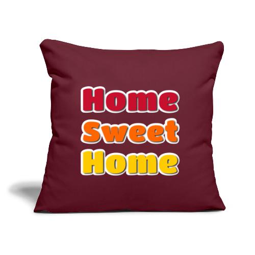 Home Sweet Home Colorful Typography - Throw Pillow Cover 17.5” x 17.5”