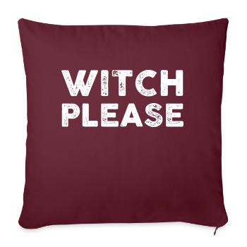 Witch Please - Throw Pillow Cover 17.5” x 17.5” - burgundy - Front
