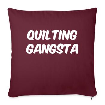 Funny Quilting Quilting Gangsta - Throw Pillow Cover 17.5” x 17.5” - burgundy - Front