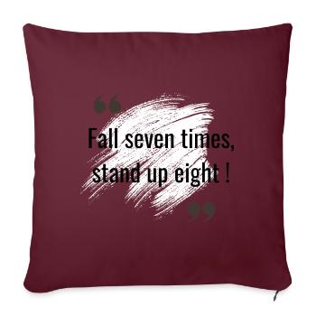 Seven Times Stand Up Eight - Throw Pillow Cover 17.5” x 17.5” - burgundy - Front