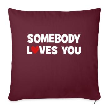 Somebody loves you - Throw Pillow Cover 17.5” x 17.5” - burgundy - Front