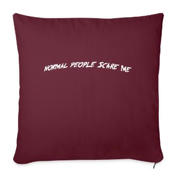 NORMAL PEOPLE SCARE ME - Throw Pillow Cover 17.5” x 17.5” - burgundy - Front