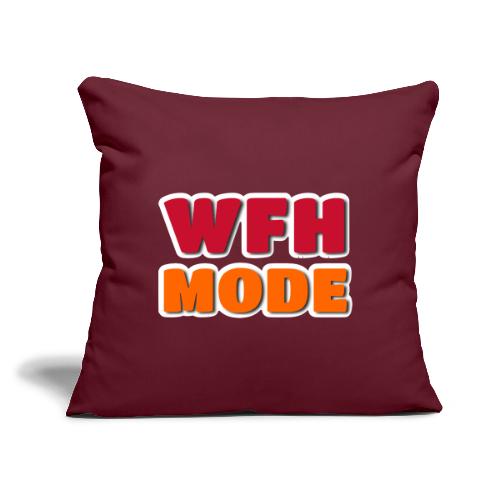 WFH Mode Remote Work Lifestyle Design - Throw Pillow Cover 17.5” x 17.5”