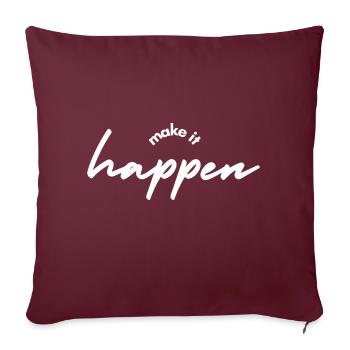 Make it happen - Throw Pillow Cover 17.5” x 17.5” - burgundy - Front