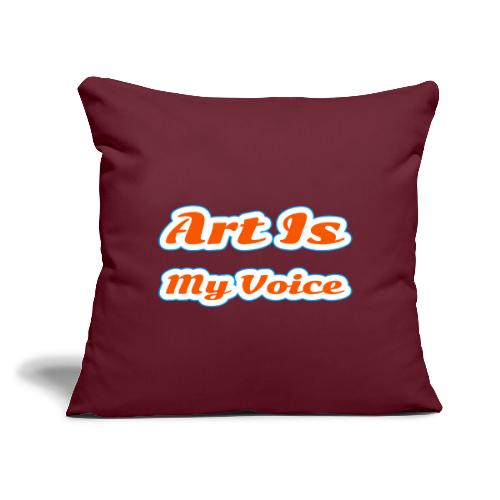 Art Is My Voice — Express Yourself Script - Throw Pillow Cover 17.5” x 17.5”