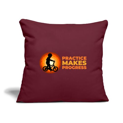 Practice makes progress - Throw Pillow Cover 17.5” x 17.5”