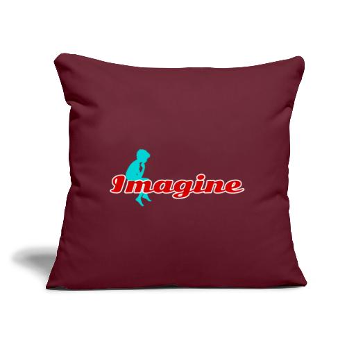 Imagine – Inspire Creativity & Dreams - Throw Pillow Cover 17.5” x 17.5”