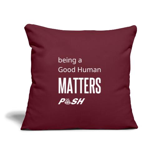 Good Human - Throw Pillow Cover 17.5” x 17.5”