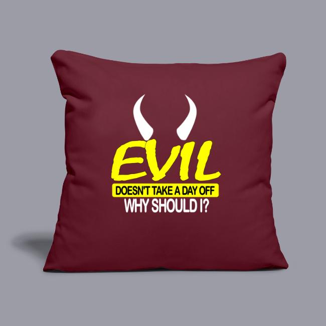 EVIL DOESN'T TAKE A DAY OFF
