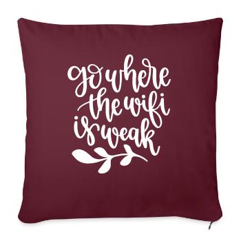Go Where The Wifi Is Weak - Throw Pillow Cover 17.5” x 17.5” - burgundy - Front