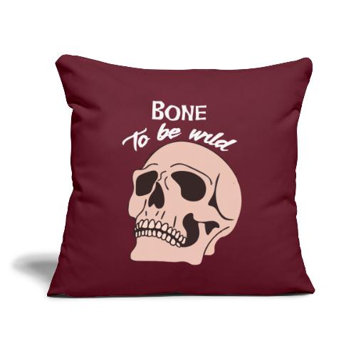 Bone To Be Wild - Edgy Skull - Throw Pillow Cover 17.5” x 17.5”