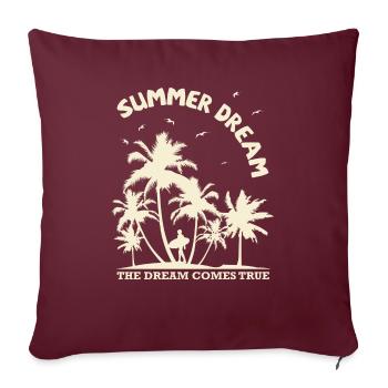 Summer Dream The Dream Comes True - Throw Pillow Cover 17.5” x 17.5” - burgundy - Front
