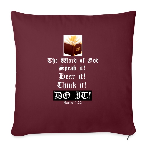 THE WORD - Speak it! hear it! Think it! DOIT! - Throw Pillow Cover 17.5” x 17.5”
