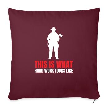 Blue Collar Worker - This is what hard work looks - Throw Pillow Cover 17.5” x 17.5” - burgundy - Front