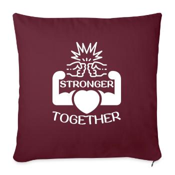 STRONGER TOGETHER - Throw Pillow Cover 17.5” x 17.5” - burgundy - Front