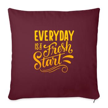 everyday is a fresh start - Throw Pillow Cover 17.5” x 17.5” - burgundy - Front