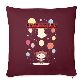 Celebrate Life - Throw Pillow Cover 17.5” x 17.5” - burgundy - Front