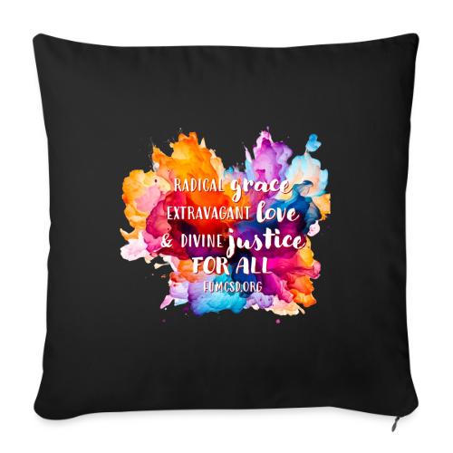 Grace Love Justice Color Splash - Throw Pillow Cover 17.5” x 17.5”