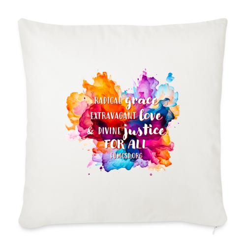 Grace Love Justice Color Splash - Throw Pillow Cover 17.5” x 17.5”