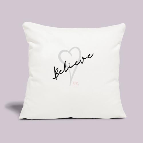 Believe - Throw Pillow Cover 17.5” x 17.5”