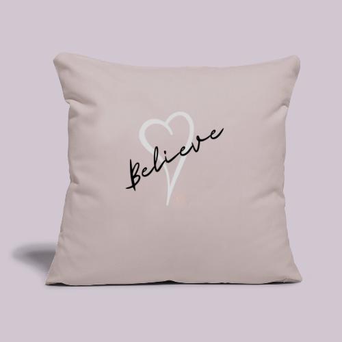 Believe - Throw Pillow Cover 17.5” x 17.5”