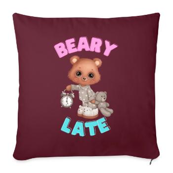 Beary Late - Throw Pillow Cover 17.5” x 17.5” - burgundy - Front