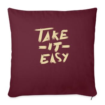 Take it easy - Throw Pillow Cover 17.5” x 17.5” - burgundy - Front