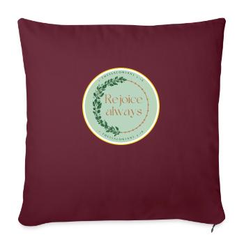 Rejoice always - Throw Pillow Cover 17.5” x 17.5” - burgundy - Front