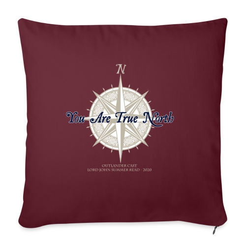 You Are True North - Lord John - Throw Pillow Cover 17.5” x 17.5”