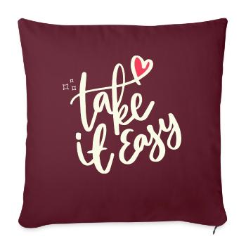 Take it easy - Throw Pillow Cover 17.5” x 17.5” - burgundy - Front