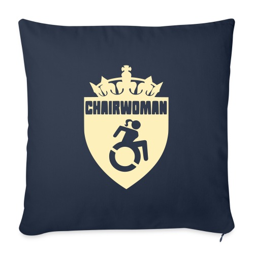 A woman in a wheelchair is Chairwoman - Throw Pillow Cover 17.5” x 17.5”