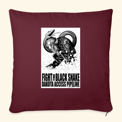Fight the Black Snake NODAPL - Throw Pillow Cover 17.5” x 17.5”