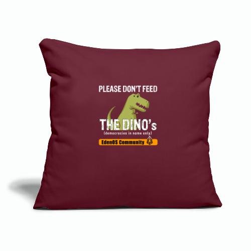DON'T FEED THE DINO T-Shirt - Throw Pillow Cover 17.5” x 17.5”
