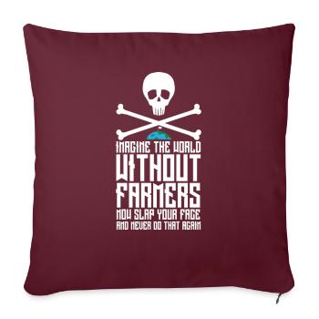 Imagine World Without Farmers - Throw Pillow Cover 17.5” x 17.5” - burgundy - Front