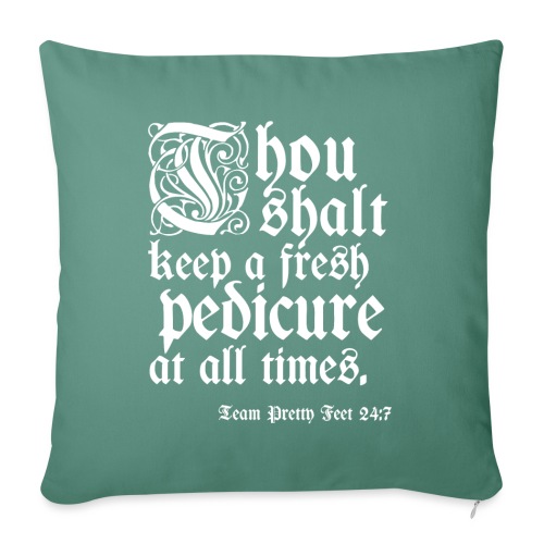 Thou shalt keep a fresh pedi... - Throw Pillow Cover 17.5” x 17.5”
