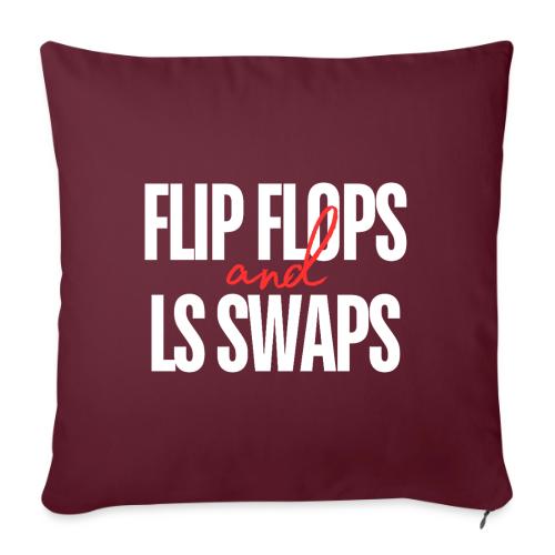 Flip Flops & LS Swaps - Throw Pillow Cover 17.5” x 17.5”