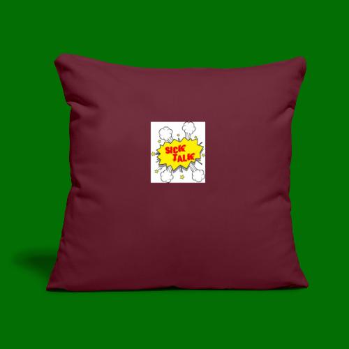 Sick Talk - Throw Pillow Cover 17.5” x 17.5”