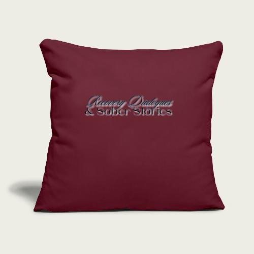 Recovery Dialogues and Sober Stories Official Logo - Throw Pillow Cover 17.5” x 17.5”