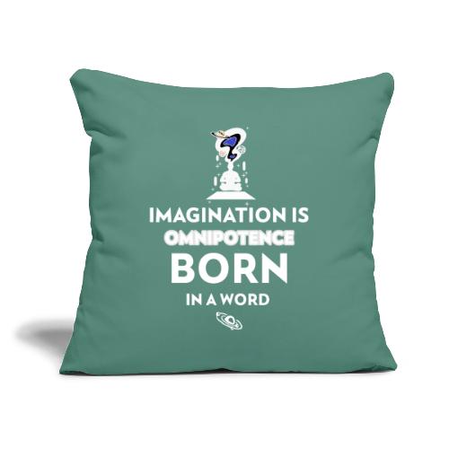 Imagination Is Omnipotence - Throw Pillow Cover 17.5” x 17.5”
