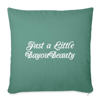 Just a Little Bayou Beauty | Louisiana | Women's - Throw Pillow Cover 17.5” x 17.5” - cypress green - Front
